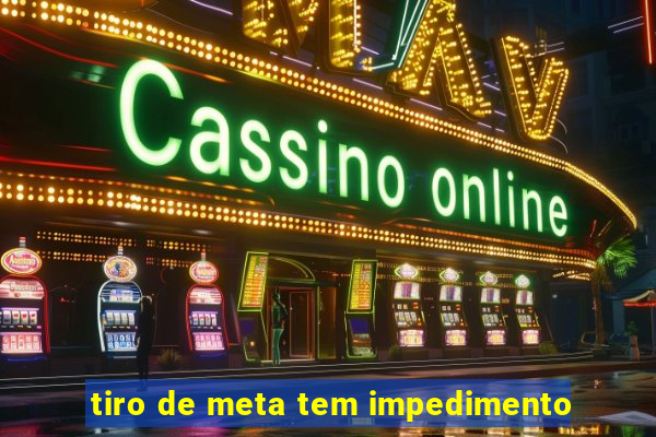 tiro de meta tem impedimento